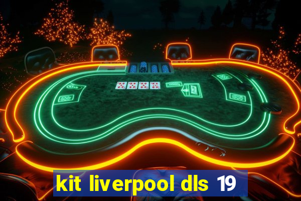 kit liverpool dls 19